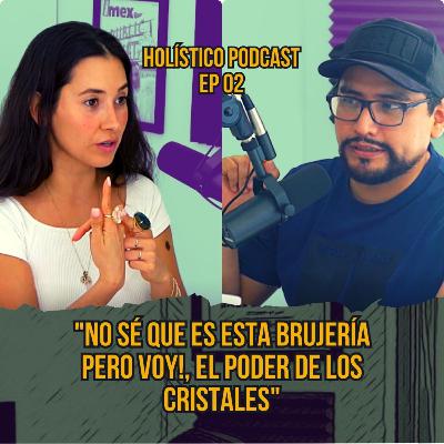 SOLANGE MARTINEZ: CRISTALOTERAPIA, GEMOLOGÍA | HOLÍSTICO PODCAST EPISODIO 2 SOLANGE MARTINEZ: CRISTALOTERAPIA, GEMOLOGÍA | HOLÍSTICO PODCAST EPISODIO 2