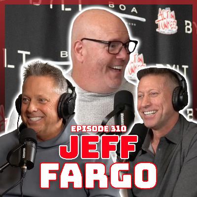 Ep. 310 Jeff Fargo - 24 Hour Rewind