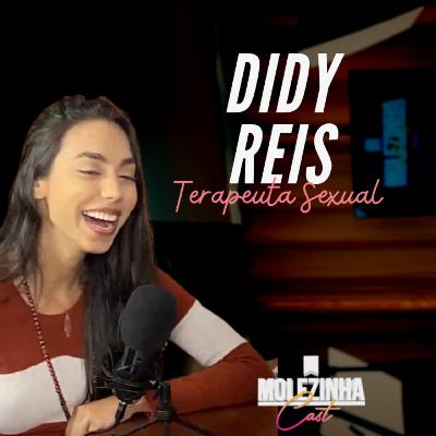 DIDY REIS | MolezinhaCast #09