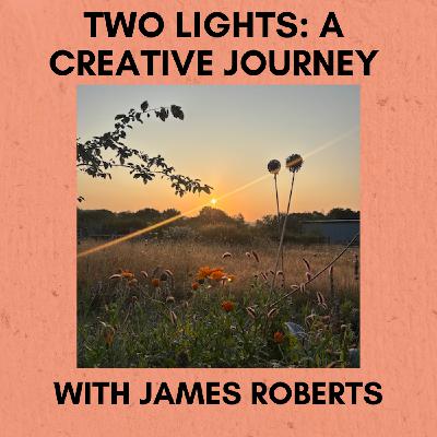 Episode 350: Between Two Lights: A Creative Journey