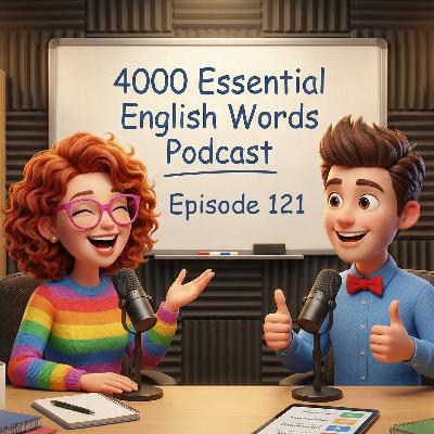 Speak English Fluently: 4000 Essential Words from Daily Conversations | Day 121