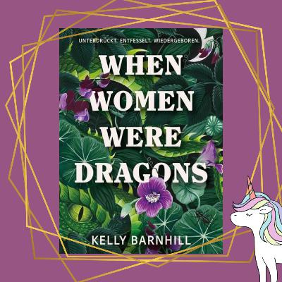 When Women were Dragons - feministische Fantasy, dysfunktionale Familien und fleißige Drachinnen