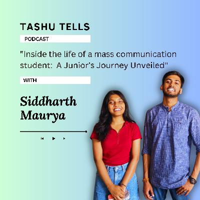 Inside the life of a mass communication student: A Junior's Journey Unveiled | Conversation with Siddharth Maurya