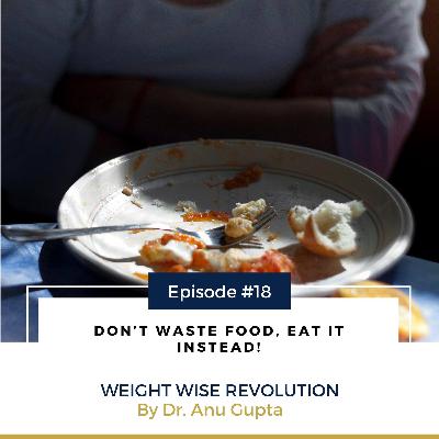 Don't waste food, eat it instead! Don't waste food, eat it instead!