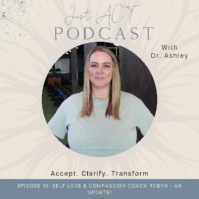 Episode 3-10: Self Love Coach Robyn - An Update!