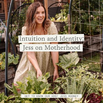 Intuition and Identity: Jess on Motherhood