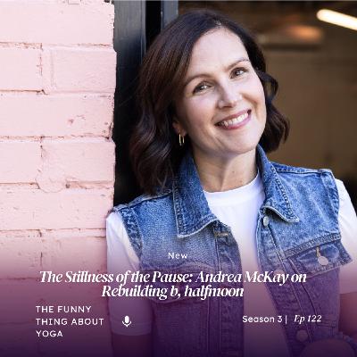 The Stillness of the Pause: Andrea McKay on Rebuilding b, halfmoon