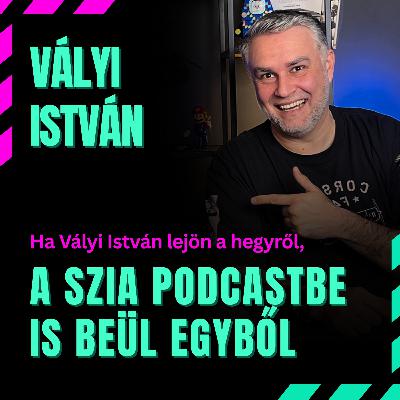 Ha Vályi István lejön a hegyről, a Szia Podcastbe is beül egyből | Szia podcast