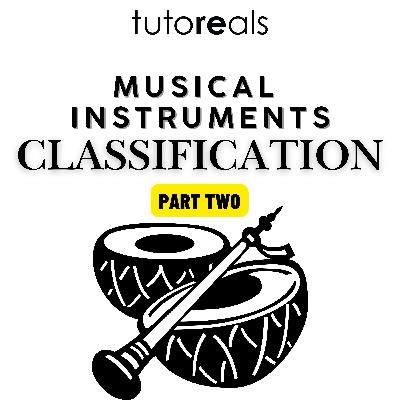 #41 - Classification of musical instruments - part 2 | tutoREal | music basics