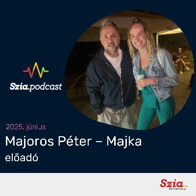 Teniszkönyök, slicc és túrós sztrapacska Majka Papával | Majoros Péter | Szia Podcast