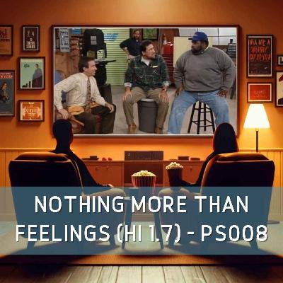 Nothing More than Feelings (HI 1.7) - PS008 Nothing More than Feelings (HI 1.7) - PS008