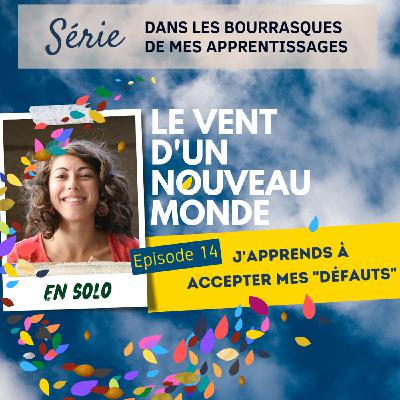 [REDIFF] SOLO - J'apprends à accepter mes "défauts"
