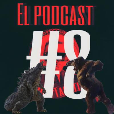 Episodio #8 Godzilla vs Kong