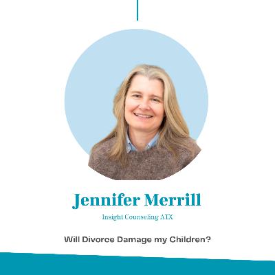 Will Divorce Damage my Children? Interview with Jennifer Merrill from Insight Counselling