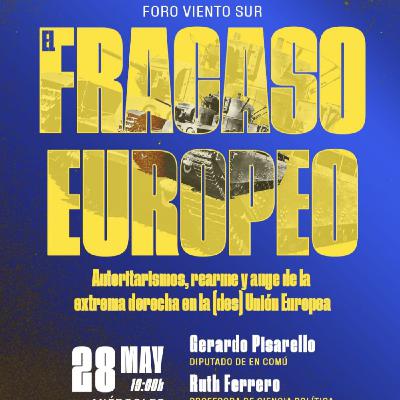 Foro Viento Sur: "El fracaso europeo. Autoritarismo, rearme y auge de la extrema derecha en la (des) Unión Europea".