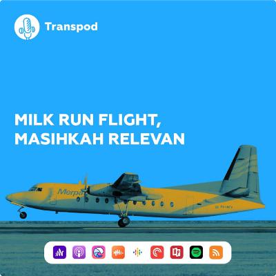 Milk Run Flight, Masihkah Relevan?