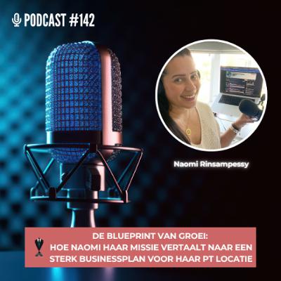 #142: Hoe Naomi haar missie vertaalt naar een sterk businessplan voor haar PT locatie