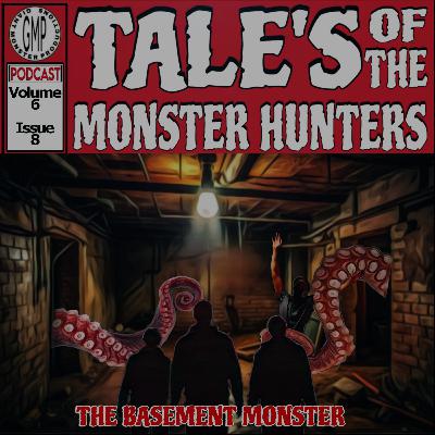 Volume 6. Issue 8. The basement monster.