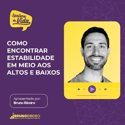 Como encontrar estabilidade em meio aos altos e baixos Como encontrar estabilidade em meio aos altos e baixos