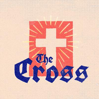 The Cross: Informs Our Suffering