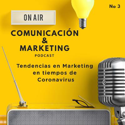 Tendencias en marketing en tiempos de Coronavirus