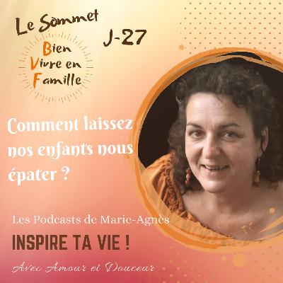 Comment laisser nos enfants nous épater ?