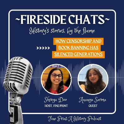 How Censorship & Book Banning has Silenced Generations | Fireside Chats with Ananya Sarma