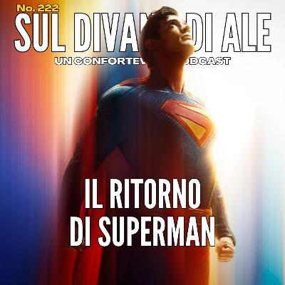 Ep 222 - Superman una nuova speranza