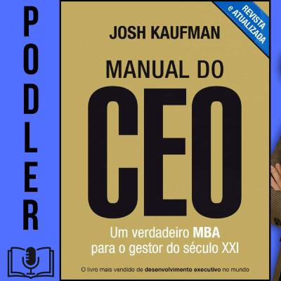 Manual do CEO: Um verdadeiro MBA para o gestor do século XXI