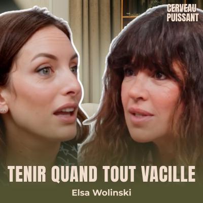 Tenir quand tout vacille: Deuil, maladie,ménopause, sexualité et reconstruction | Elsa Wolinski