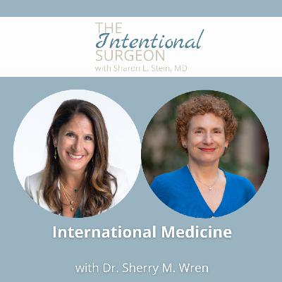 S02EP14: International Medicine with Dr. Sherry M. Wren S02EP14: International Medicine with Dr. Sherry M. Wren