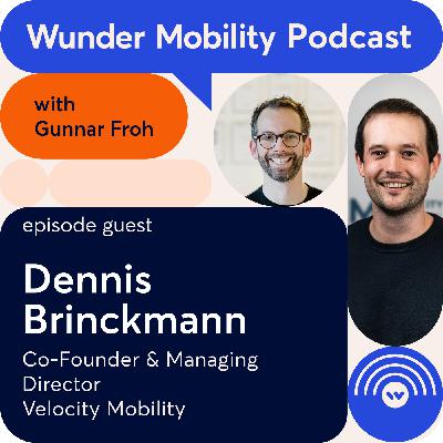 #49 Dennis Brinckmann, Co-Founder & Managing Director , Velocity Mobility