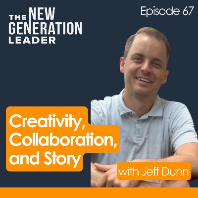 Creativity, Collaboration, and Story with Jeff Dunn Creativity, Collaboration, and Story with Jeff Dunn