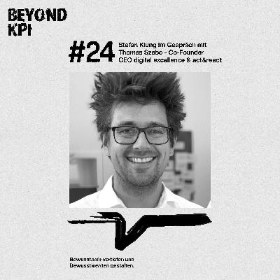 im Gespräch mit Thomas Szabo - Founder der digital excellence & CEO von act&react