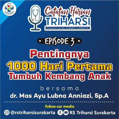 Pentingnya 1000 Hari Pertama Tumbuh Kembang Anak