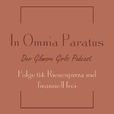 Folge 64: Riesenpizza und finanziell frei - Gilmore Girls S3 E18 (Das liebe Geld / Happy Birthday, Baby)
