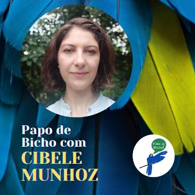 Papo de Bicho #42 com CIBELE MUNHOZ