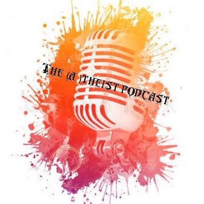 The (A)theist Podcast - Episode 3 - More Genesis, God's relation to time, and what happens after death