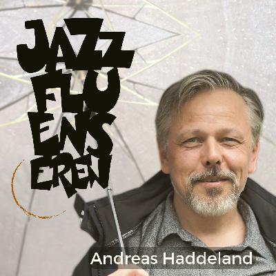 Andreas Haddeland hos Jazzfluenseren Andreas Haddeland hos Jazzfluenseren