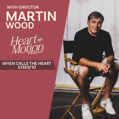Martin Wood (Hallmark's When Calls the Heart - Director S13 E9/E10