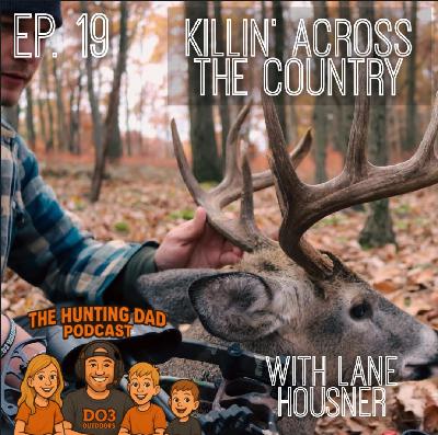 Ep. 19 Killin' Across The Country with Lane Housner