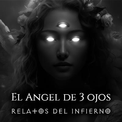 El Angel de los 3 ojos / Saber cual va a ser tu destino puede ser aterrador / Historias de terror