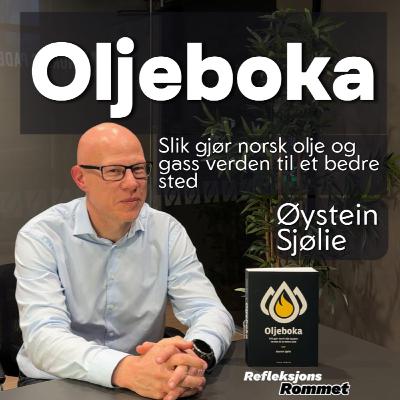 Øystein Sjølie - Oljeboka, slik gjør norsk olje og gass verden til et bedre sted Øystein Sjølie - Oljeboka, slik gjør norsk olje og gass verden til et bedre sted