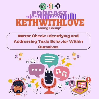 Mirror Check: Identifying and Addressing Toxic Behavior Within Ourselves