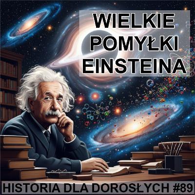 89 - Wielkie Pomyłki Einsteina