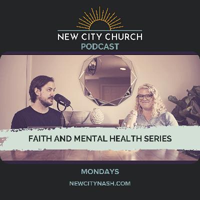 Faith & Mental Health Series: Jesus & Wilderness - Ep. 8