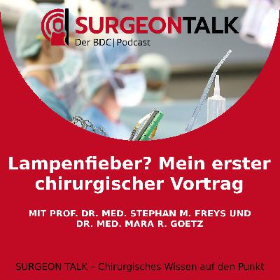 Lampenfieber? Mein erster chirurgischer Vortrag Lampenfieber? Mein erster chirurgischer Vortrag
