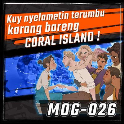 MOG-026 / Mari menyelamatkan terumbu karang bareng CORAL ISLAND !! Farming sim game dari Indonesia !