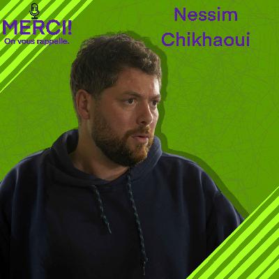 #33 INTERVIEW DE NESSIM CHIKHAOUI,RÉALISATEUR ET SCÉNARISTE