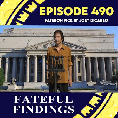 Episode 490: Fateful Findings (Patreon pick by Joey DiCarlo)